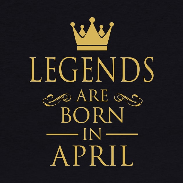 LEGENDS ARE BORN IN APRIL by dwayneleandro